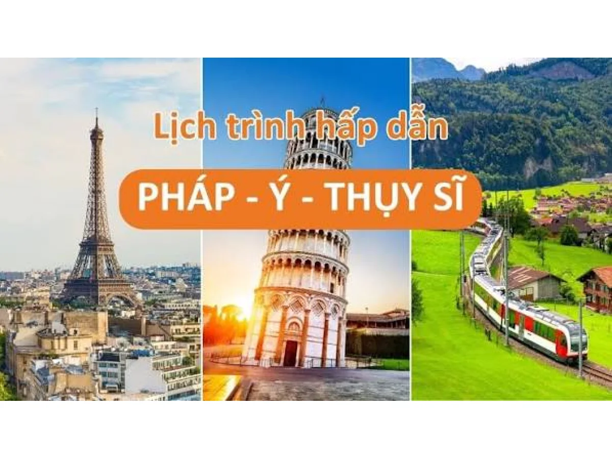 Du lịch châu Âu: Pháp -Thụy Sĩ- Ý - Vatican